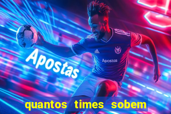 quantos times sobem para serie a